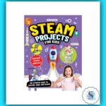 STEAM Projects Book For Kids Ages 7+ Years