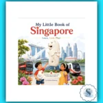 My Little Book of Singapore - Learn, Look, Play!